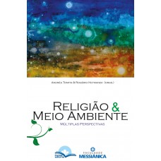 Religião E Meio Ambiente: Múltiplas Perspectivas