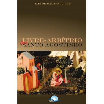 Livre-arbítrio Em Santo Agostinho