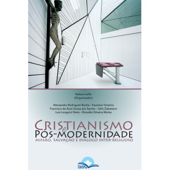 Cristianismo E P-s-modernidade: Missão, Salvação E Realidade