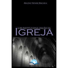 A Re-institucionalização Da Igreja