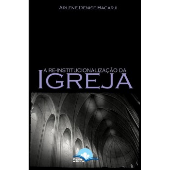 A Re-institucionalização Da Igreja