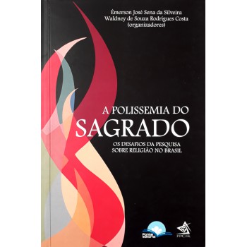 A Polissemia Do Sagrado: Os Desaios Da Pesquisa