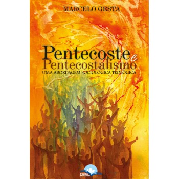 Pentecoste E Pentecostalismo