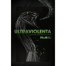 ULTRAVIOLENTA: POEMAS PARA PICAR E COMER COM AS MÃOS