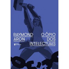 O ÓPIO DOS INTELECTUAIS