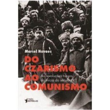 DO CZARISMO AO COMUNISMO: AS REVOLUÇÕES RUSSAS DO INÍCIO DO SÉCULO XX