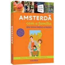 SEU GUIA PASSO A PASSO - AMSTERDA COM A FAMILIA