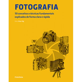 FOTOGRAFIA 50 CONCEITOS E TECNICAS FUNDAMENTAIS...