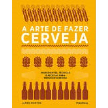 ARTE DE FAZER CERVEJA, A