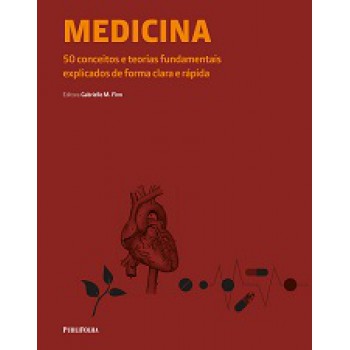 MEDICINA - 50 CONCEITOS E TEORIAS FUNDAMENTAIS EXPLICADOS