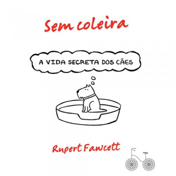 Sem Coleira: A Vida Secreta Dos Cães