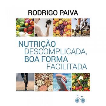 Nutrição Descomplicada, Boa Forma Facilitada