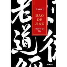 Dao de Jing: O livro do Tao (Tao te Ching)