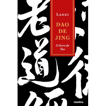 Dao de Jing: O livro do Tao (Tao te Ching)