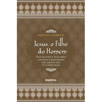 Jesus, o Filho do Homem - Khalil Gibran