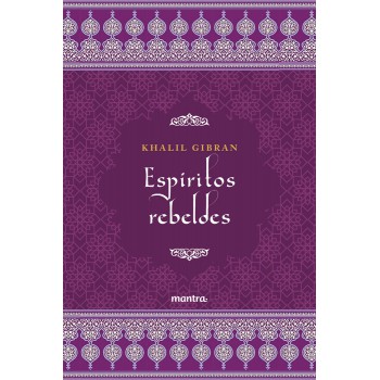 Espíritos Rebeldes - Khalil Gibran