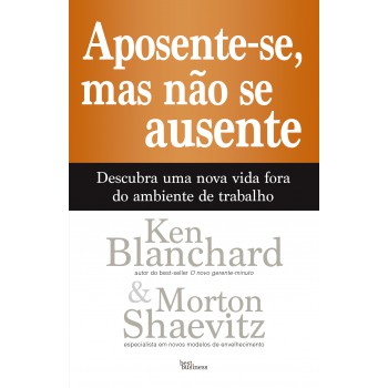 Aposente-se, Mas Não Se Ausente: Descubra Uma Nova Vida Fora Do Ambiente De Trabalho