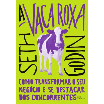 A Vaca Roxa: Como Transformar O Seu Negócio E Se Destacar Dos Concorrentes