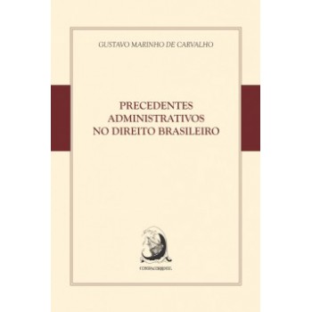 PRECEDENTES ADMINISTRATIVOS NO DIREITO BRASILEIRO