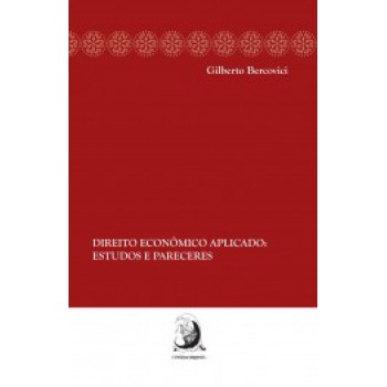 DIREITO ECONÔMICO APLICADO: ESTUDOS E PARECERES