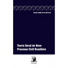 TEORIA GERAL DO NOVO PROCESSO CIVIL BRASILEIRO