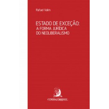 Estado De Exceção: A Forma Jurídica Do Neoliberalismo