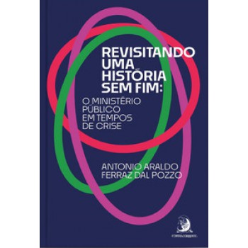 REVISITANDO UMA HISTÓRIA SEM FIM: O MINISTÉRIO PÚBLICO EM TEMPOS DE CRISE