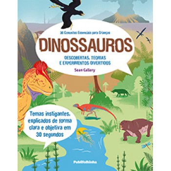 30 CONCEITOS ESSENCIAIS PARA CRIANÇAS: DINOSSAUROS