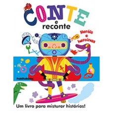 CONTE E RECONTE: HERÓIS E HEROÍNAS