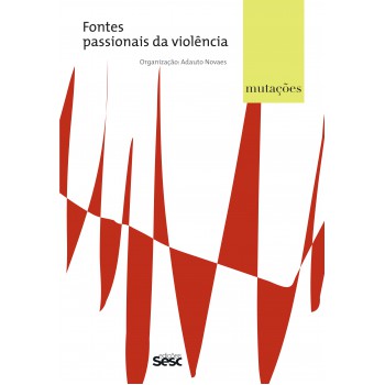 Mutações - Fontes Passionais Da Violência