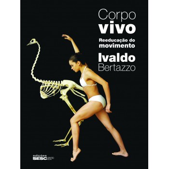 Corpo Vivo: Reeducação Do Movimento