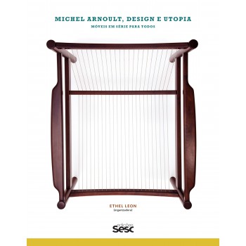 Michel Arnoult: Design E Utopia