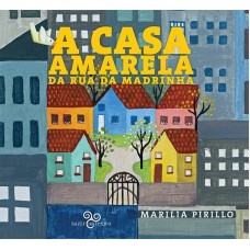 A casa amarela da Rua da Madrinha