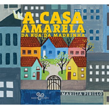 A casa amarela da Rua da Madrinha