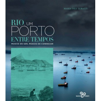 Rio, um porto entre tempos: Modos de ser, modos de conhecer