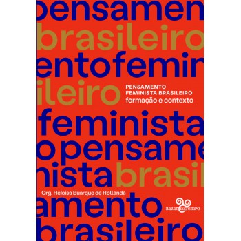 Pensamento Feminista Brasileiro: Formação E Contexto