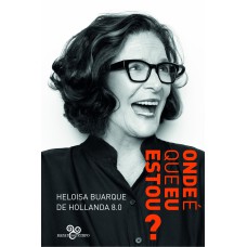 Onde é Que Eu Estou?: Heloisa Buarque De Hollanda 8.0