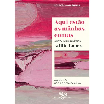 Aqui Estão As Minhas Contas: Antologia Poética