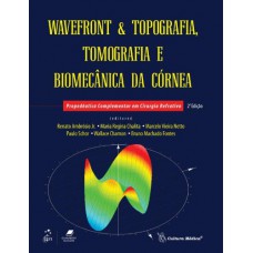 Wavefront & Topografia, Tomografia E Biomecânica Da Córnea