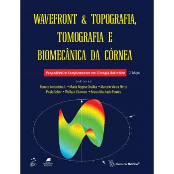 Wavefront & Topografia, Tomografia E Biomecânica Da Córnea