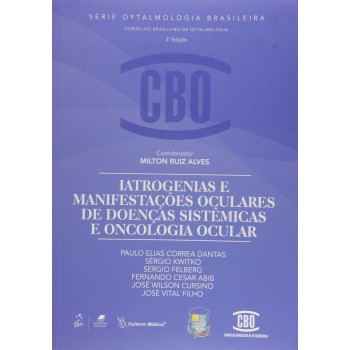 Coleção Cbo - Iatrogenias E Manifestações Oculares De Doenças Sistêmicas E Oncologia Ocular