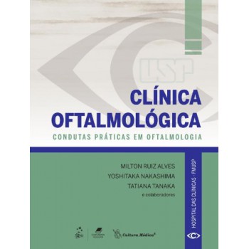 Clínica Oftalmológica - Condutas Práticas Em Oftalmologia