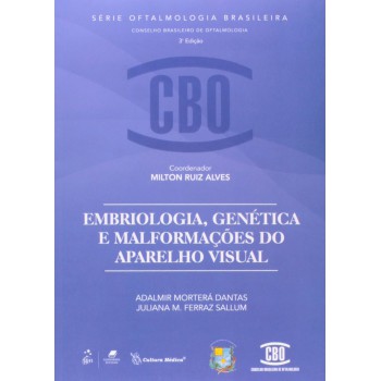 Coleção Cbo - Embriologia, Genética E Malformações Do Aparelho Visual