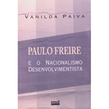 Paulo Freire E O Nacionalismo Desenvolvimentista