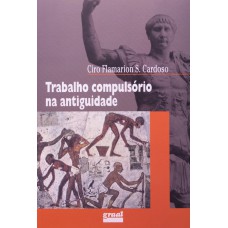 TRABALHO COMPULSORIO NA ANTIGUIDADE