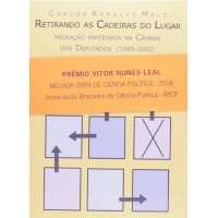 Retirando As Cadeiras Do Lugar: Migração Partidária Na Câmara Dos Deputados (1985-2002)