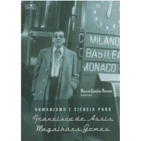 Humanismoeciênciapararanciscodeassismagalhãesgomes