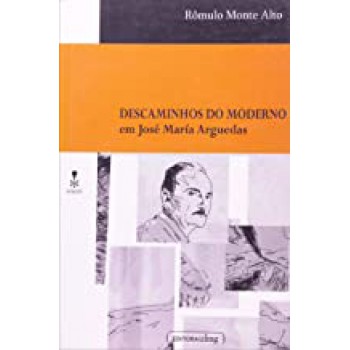 Descaminhos Do Moderno Em Jose Maria Arguedas