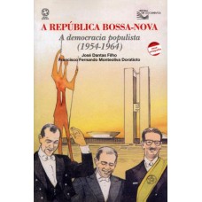 A República Bossa-nova: A Democracia Populista (1954-1964)