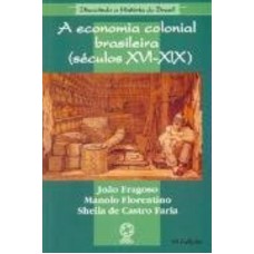 A Economia Colonial Brasileira (séculos Xvi-xix)